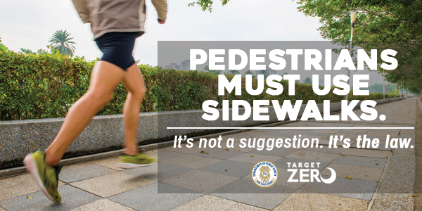 Pedestrians must use the sidewalk.